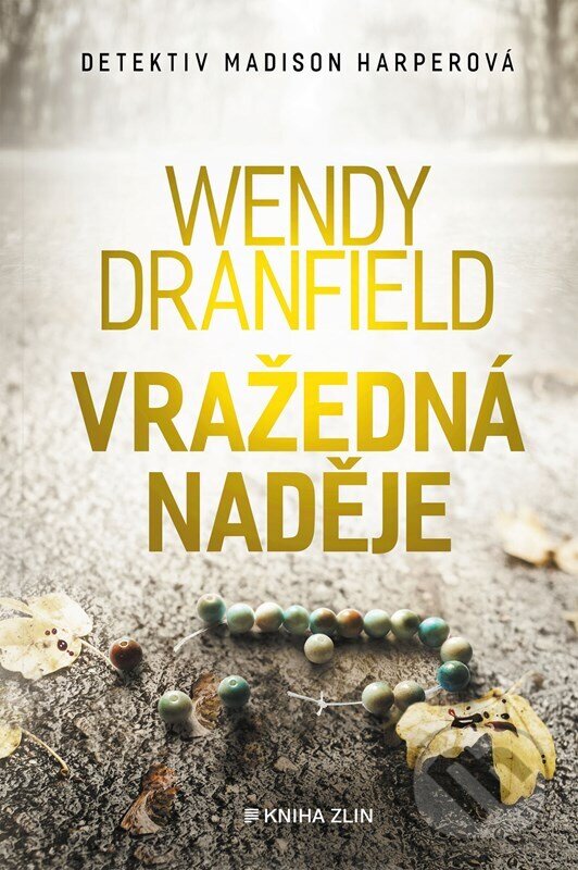 Levně Vražedná naděje - Wendy Dranfield - kniha z kategorie Detektívky