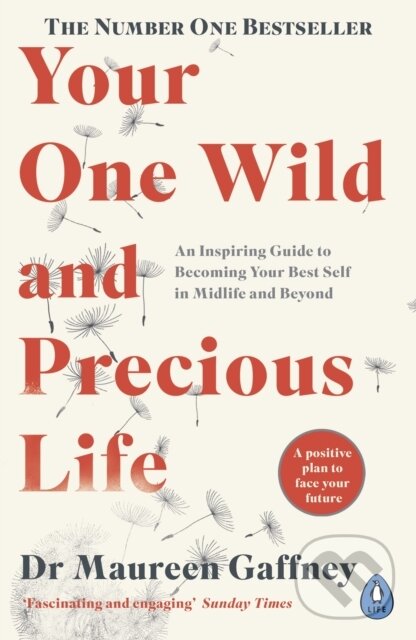 Levně Your One Wild and Precious Life (An Inspiring Guide to Becoming Your Best Self in Midlife and Beyond) - kniha z kategorie Sebarozvoj