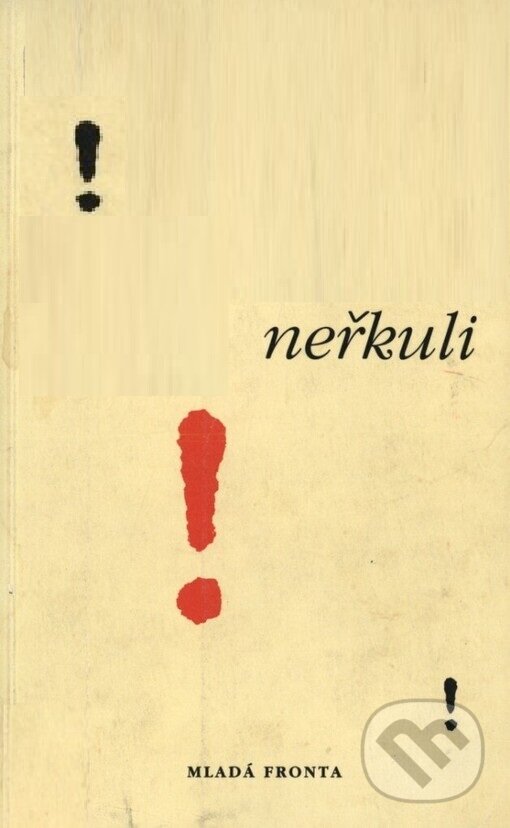 Kniha: Neřkuli (Patrik Ouředník). Mladá fronta, 1999