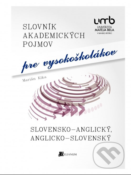 Levně Slovník akademických pojmov pre vysokoškolákov (Slovensko-anglický, anglicko-slovenský) - kniha z kategorie Jazykové učebnice a slovníky