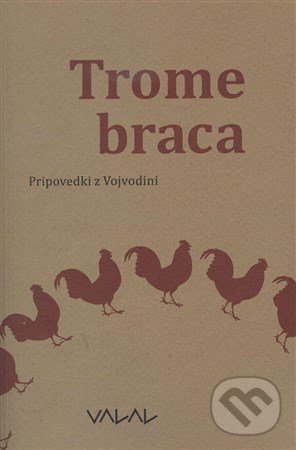 Trome braca - Volodimir Hnaťuk, Východoslovenské združenie VALAL, 2010