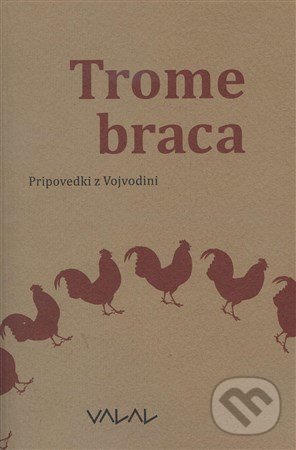 Levně Trome braca (Pripovedki z Vojvodini) - Volodimir Hnaťuk - kniha z kategorie Beletria