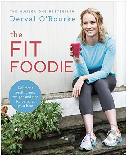 Levně The Fit Foodie - Derval O'Rourke - kniha z kategorie Diéty a zdravá výživa