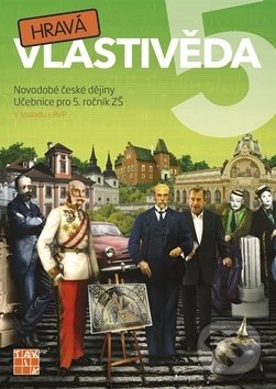 Kniha: Hravá vlastivěda 5 (Novodobé české dějiny) (Taktik). Taktik, 2016