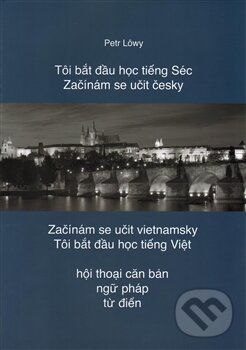 Začínám se učit česky / Začínám se učit vietnamsky - Petr Löwy, Petr Löwy, 2016