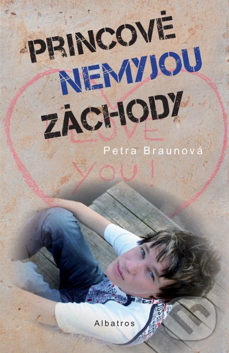 Princové nemyjou záchody - Petra Braunová, Albatros CZ, 2010