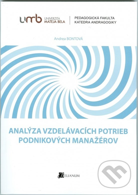Analýza vzdelávacích potrieb podnikových manažérov - Andrea Bontová, Belianum, 2015