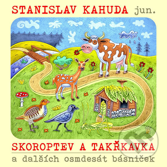 Levně Skoroptev a takřkavka a dalších osmdesát básniček - Stanislav Kahuda - kniha z kategorie Poézia