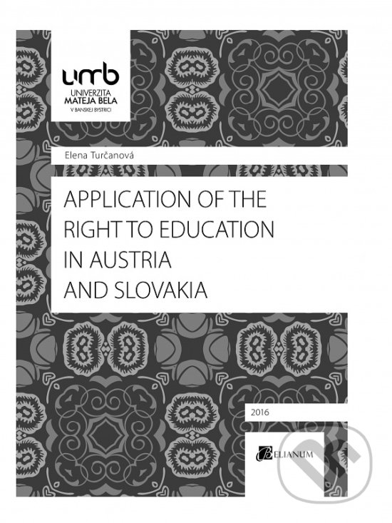 Levně Application of the Right to education in Austria and Slovakia - kniha z kategorie Ústavné právo
