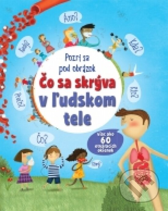 Kniha: Čo sa skrýva v ľudskom tele (Svojtka&Co.). Svojtka&Co., 2016