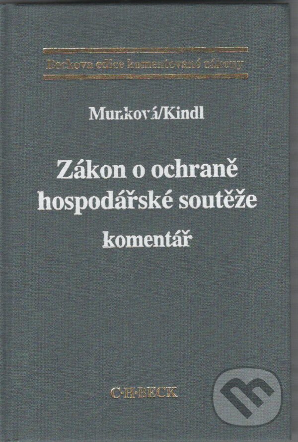 Zákon o ochraně hospodářské soutěže - Jindřiška Munková, C. H. Beck, 2009