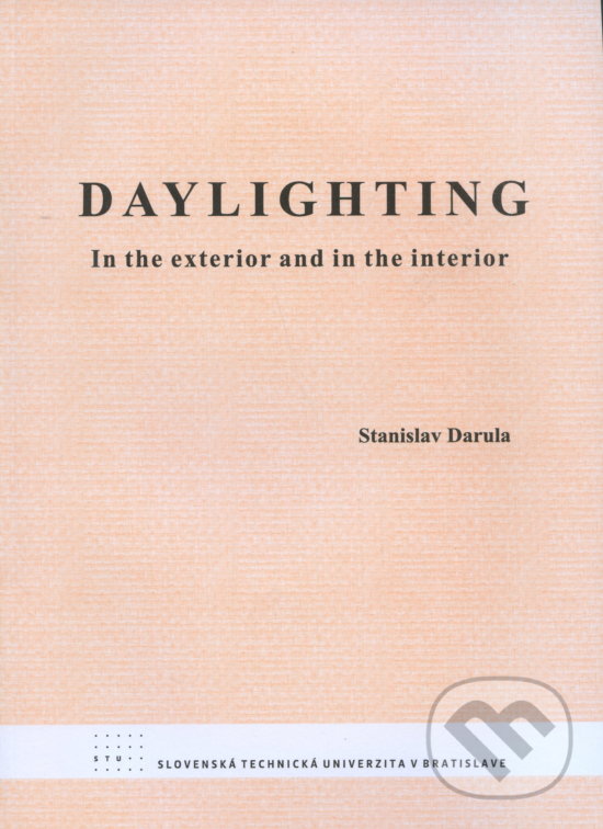 Levně Daylighting (In the exterior and in the interior) - Stanislav Darula - kniha z kategorie Vysoké školy