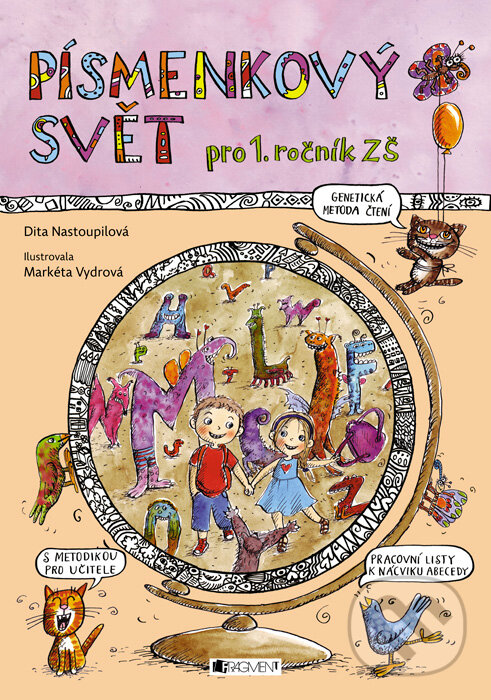 Levně Písmenkový svět (pro 1. ročník ZŠ) - Dita Nastoupilová, Markéta Vydrová (ilustrácie) - kniha z kategorie Jazykové učebnice a slovníky