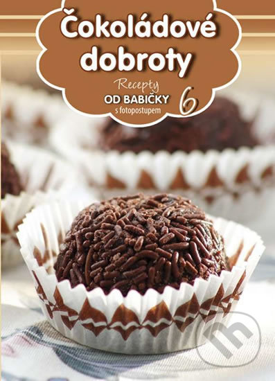 Levně Čokoládové dobroty (6) - kniha z kategorie Podľa úpravy
