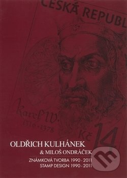 Levně Oldřich Kulhánek & Miloš Ondráček - Známková tvorba 1990-2011 - kniha z kategorie Zberateľstvo