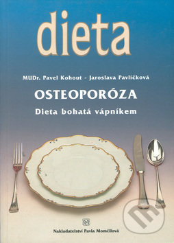 Levně Osteoporóza (Dieta bohatá vápníkem) - MUDr. Pavel Kohout, Jaroslav Kvíz - kniha z kategorie Diéty a zdravá výživa