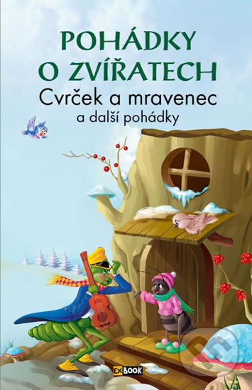 Levně Pohádky o zvířatech - Cvrček a mravenec a další pohádky - kniha z kategorie Rozprávky