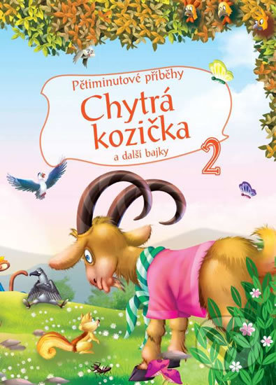 Levně Pětiminutové příběhy 2. - Chytrá kozička a další bajky - kniha z kategorie Beletria