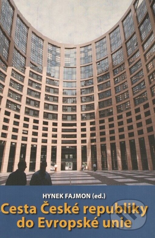 Kniha: Cesta České republiky do Evropské unie (Hynek Fajmon). Centrum pro studium demokracie a kultury, 2004