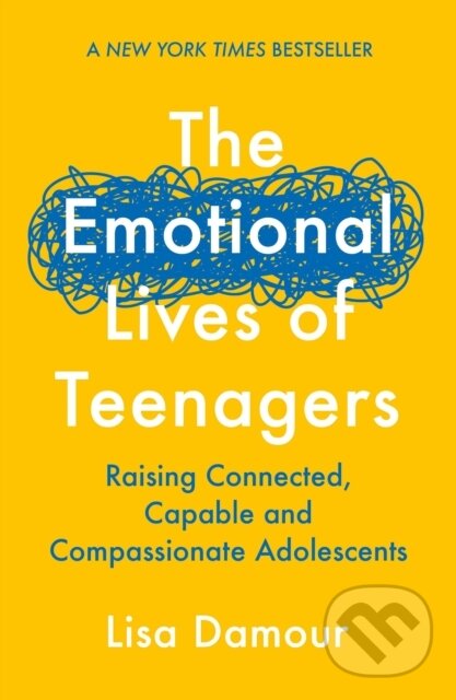 Levně The Emotional Lives of Teenagers (Raising Connected, Capable and Compassionate Adolescents) - kniha z kategorie Vzťahy a rodina