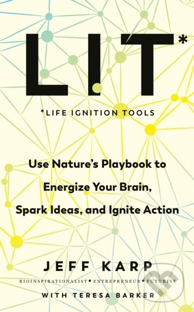 Levně LIT (Use nature’s playbook to energize your brain, spark ideas, and ignite action) - kniha z kategorie Sebarozvoj