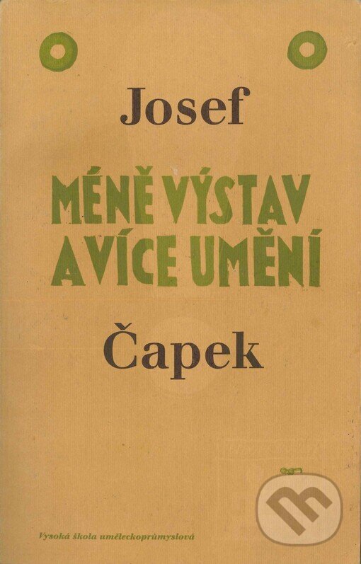 Kniha: Méně výstav a více umění (Josef Čapek). UMPRUM, 2004