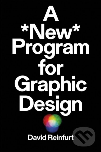 Levně A New Program for Graphic Design - David Reinfurt - kniha z kategorie Grafický dizajn