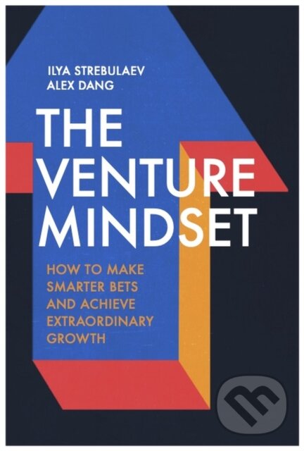 Levně The Venture Mindset (How to Make Smarter Bets and Achieve Extraordinary Growth) - kniha z kategorie Podnikanie