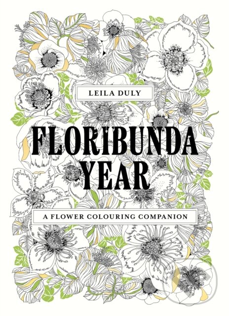 Levně Floribunda Year (A Flower Colouring Companion) - Leila Duly - kniha z kategorie Pre dospelých
