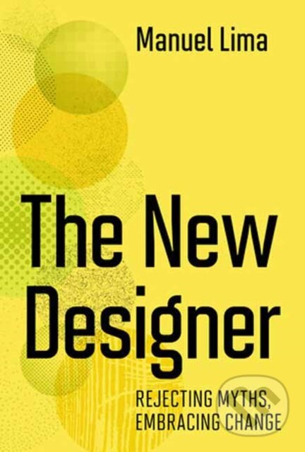 The New Designer - Manuel Lima, The MIT Press, 2023