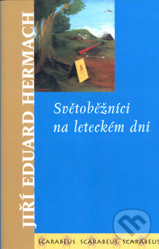 Kniha: Světoběžníci na leteckém dni (Jiří Eduard Hermach). Academia, 2004