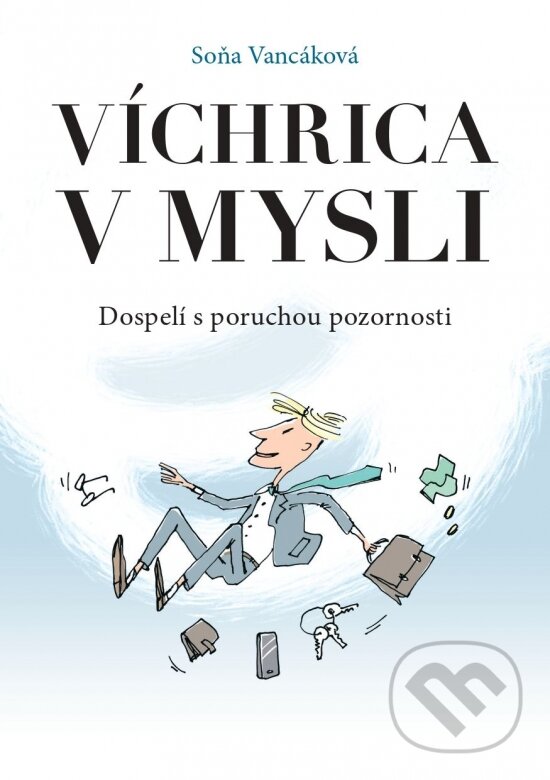 Levně Víchrica v mysli - Dospelí s poruchou pozornosti - Soňa Vancáková - kniha z kategorie Sebarozvoj
