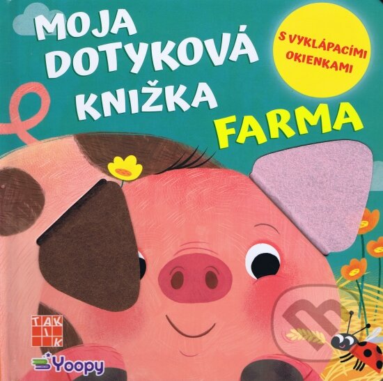 Levně Moja dotyková knižka: Farma - kniha z kategorie Pre deti a mládež