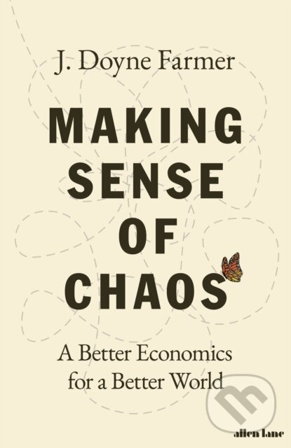 Kniha: Making Sense of Chaos (J. Doyne Farmer). Allen Lane, 2024