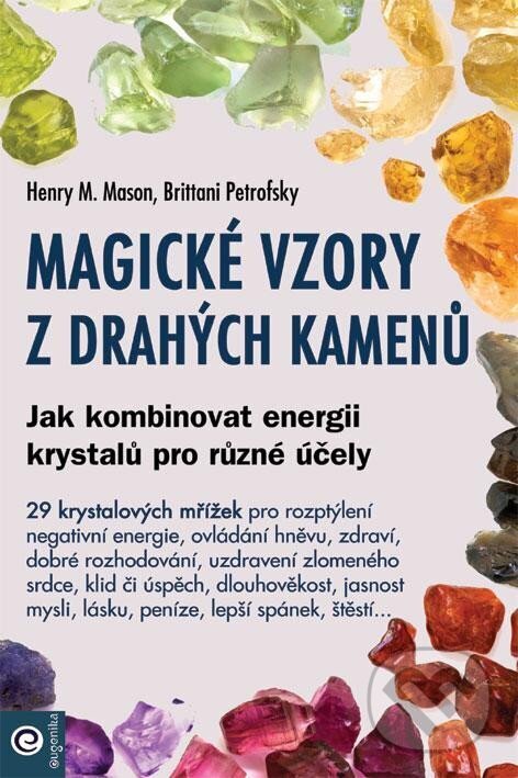 Levně Magické vzory z drahých kamenů - Jak kombinovat energii krystalů pro různé účely - kniha z kategorie Mágia a okultizmus