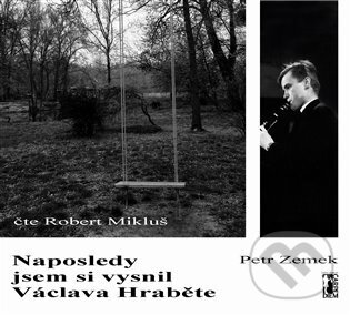 Levně Naposledy jsem si vysnil Václava Hraběte - Petr Zemek - audiokniha z kategorie Poézia