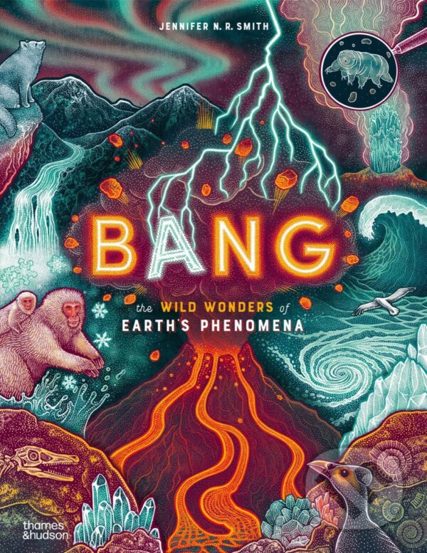 Levně Bang (The wild wonders of Earth’s phenomena) - Jennifer N.R. Smith - kniha z kategorie Naučné knihy