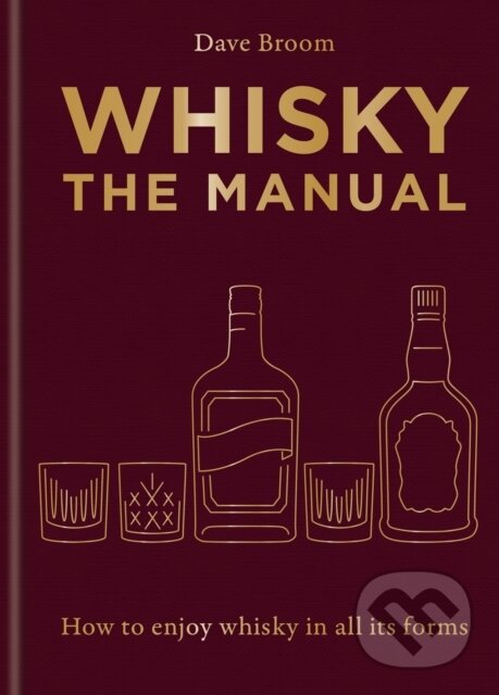 Whisky: The Manual - Dave Broom, Mitchell Beazley, 2024