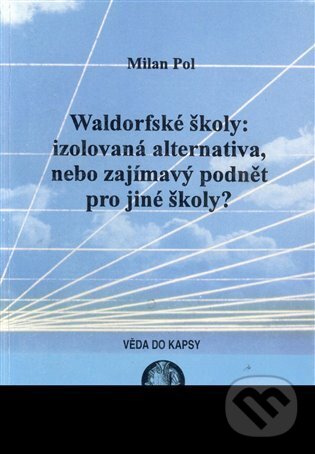 Kniha: Waldorfské školy (Milan Pol). Masarykova univerzita, 1999