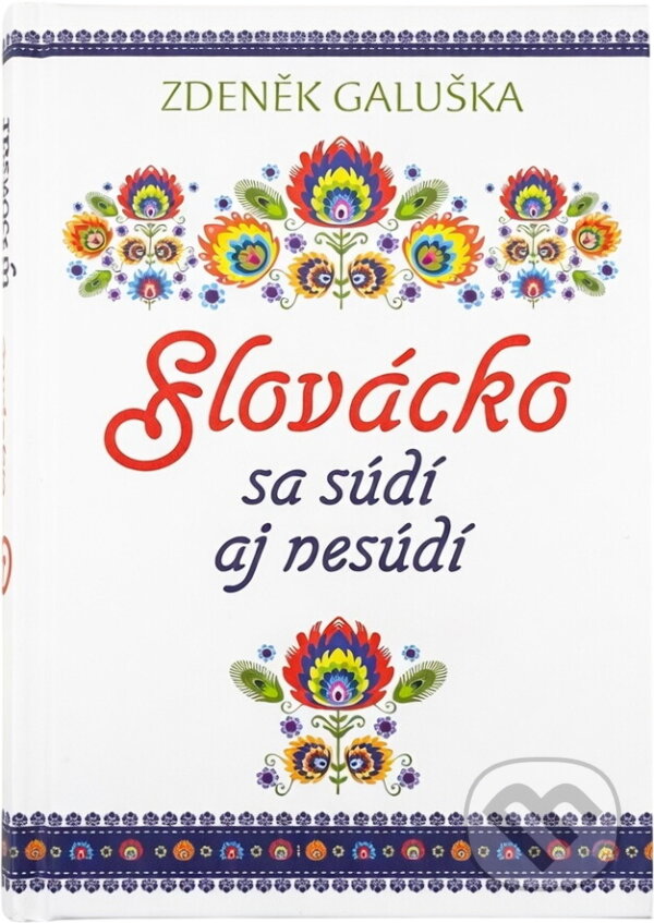 Kniha: Slovácko sa súdí aj nesúdí (Zdeněk Galuška). , 2019