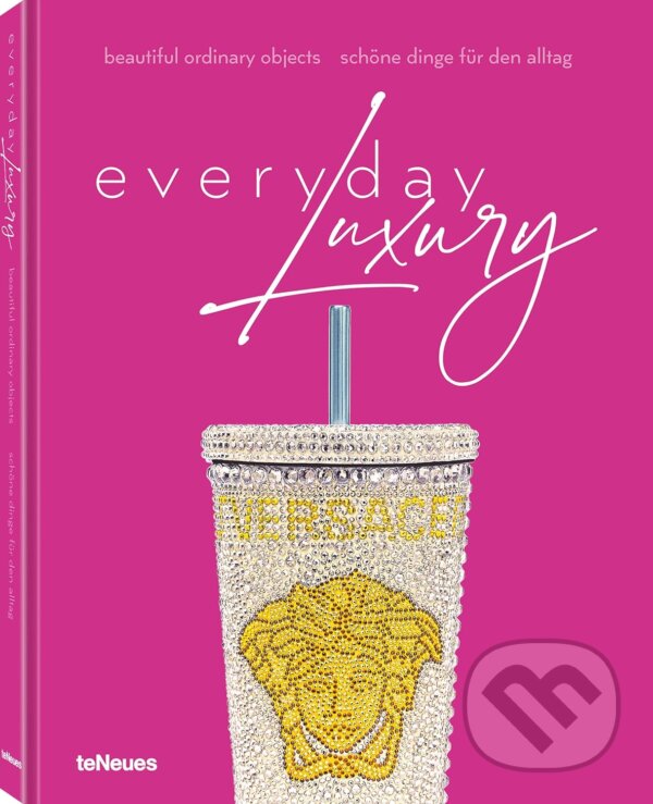 Levně Everyday Luxury (Beautiful Ordinary Objects) - Agata Toromanoff - kniha z kategorie Design