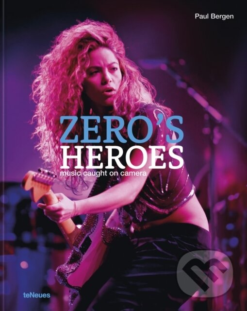 Levně Zero’s Heroes (Music Caught on Camera) - Paul Bergen - kniha z kategorie Fotografie