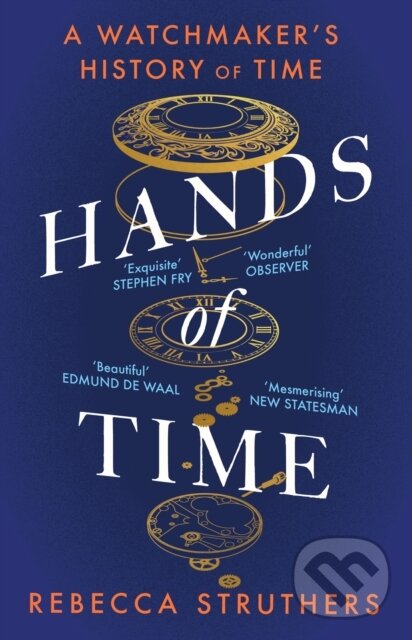 Levně Hands of Time (A Watchmaker's History of Time) - Rebecca Struthers - kniha z kategorie Fyzika