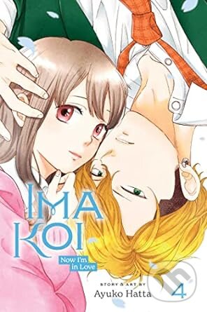 Levně Ima Koi Now Im In Love Vol 4 - Ayuko Hatta - kniha z kategorie Komiksy
