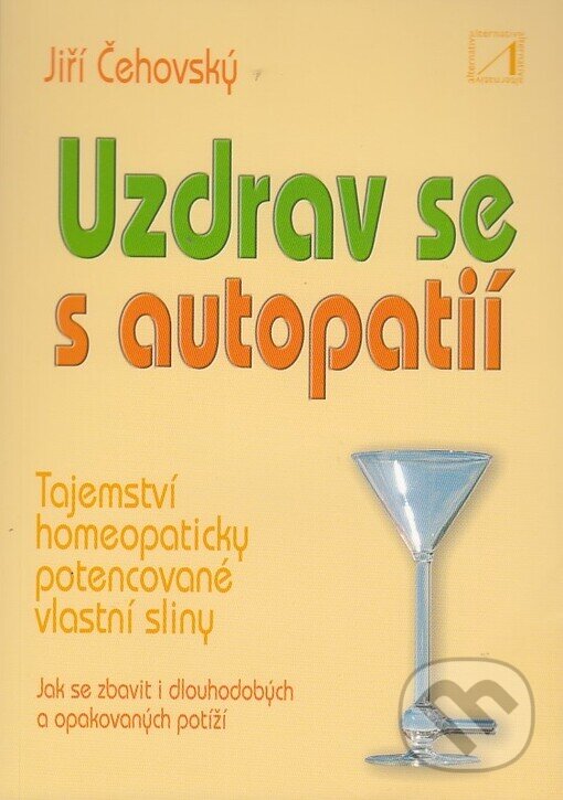 Kniha: Uzdrav se s autopatií (Jiří Čehovský). Alternativa, 2005