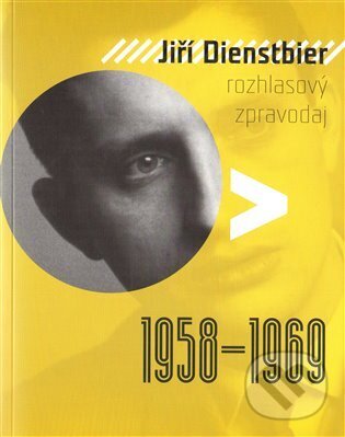Kniha: Rozhlasový zpravodaj (Jiří Dienstbier). Radioservis, 2013