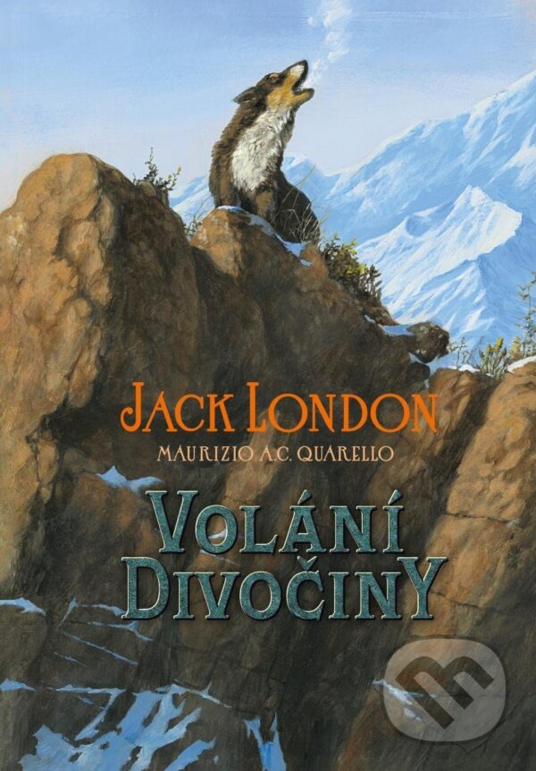 Levně Volání divočiny - Jack London, Maurizio A. C. Quarello (ilustrácie) - kniha z kategorie Spoločenská beletria