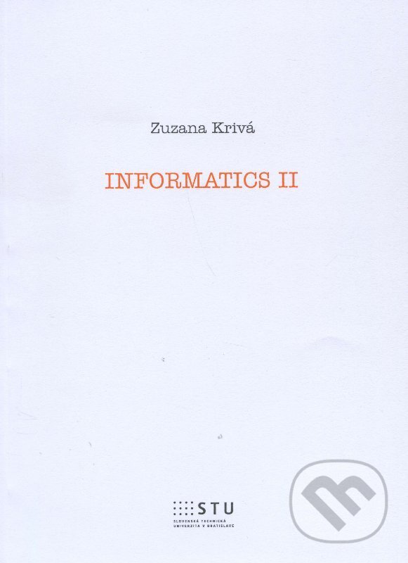 Levně Informatika II - Zuzana Krivá - kniha z kategorie Vysoké školy