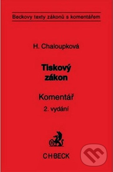 Kniha: Tiskový zákon. Komentář (Helena Chaloupková). C. H. Beck, 2008