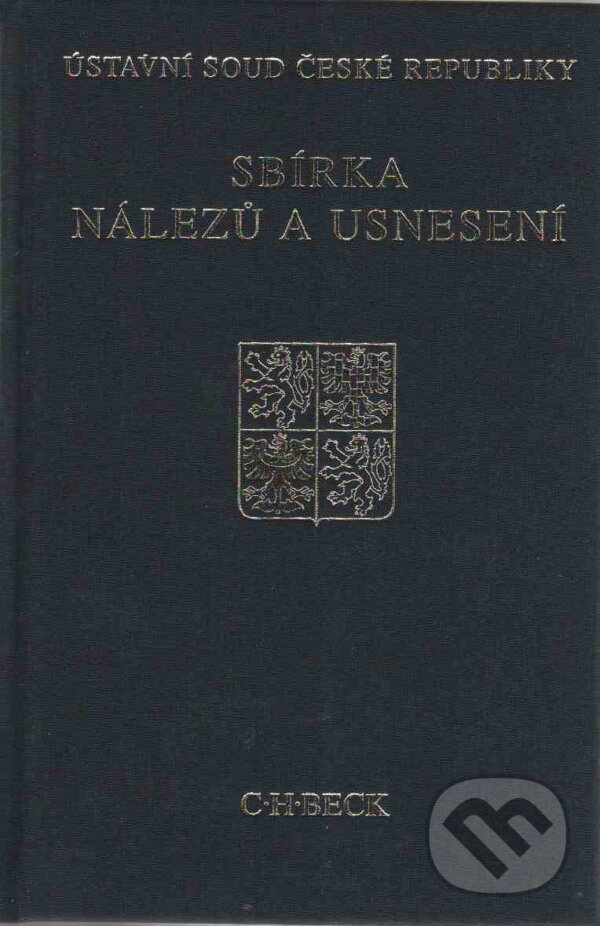 Kniha: Sbírka nálezů a usnesení ÚS ČR (Ústavní soud ČR). C. H. Beck, 2009